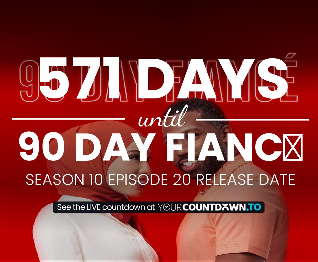 Countdown to 90 Day Fiancé Season 9 Episode 19 Release Date