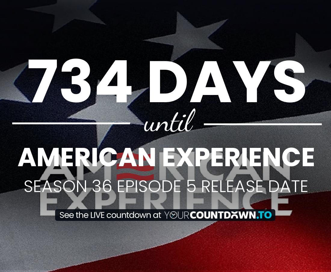 Countdown to American Experience Season 34 Episode 4 Release Date