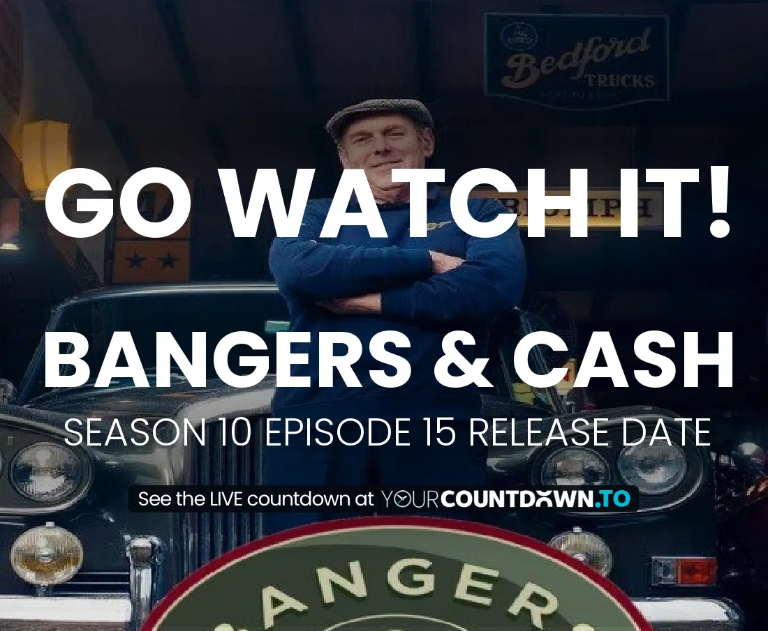 Countdown To Bangers & Cash | Season 10 Episode 15 Release Date