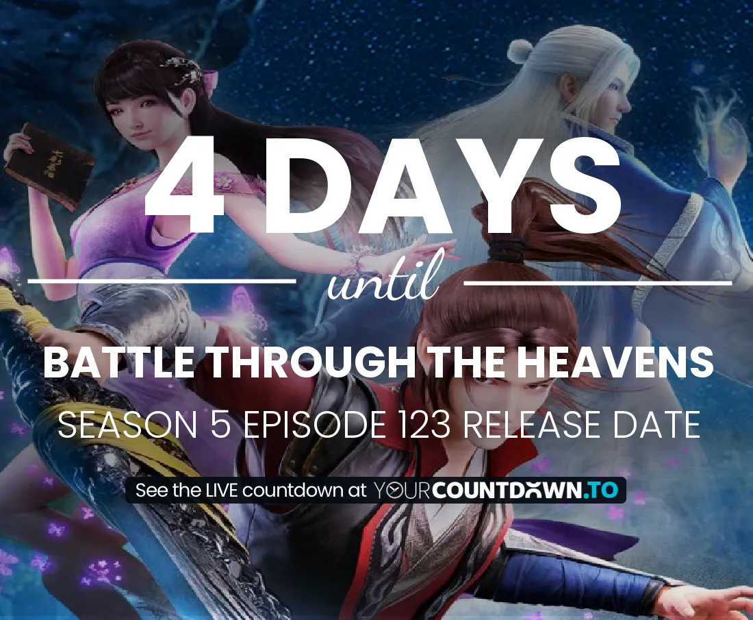 Countdown To Battle Through the Heavens | Season 5 Episode 105 Release Date