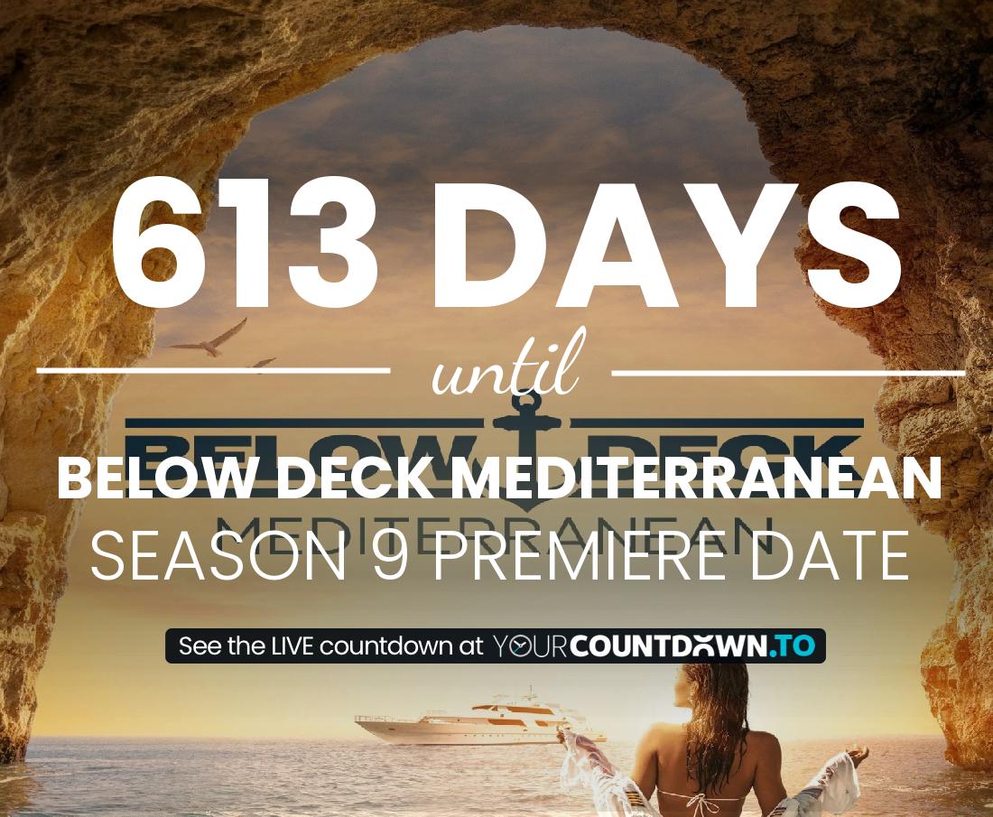 Countdown to Below Deck Mediterranean Season 7 Episode 14 Release Date