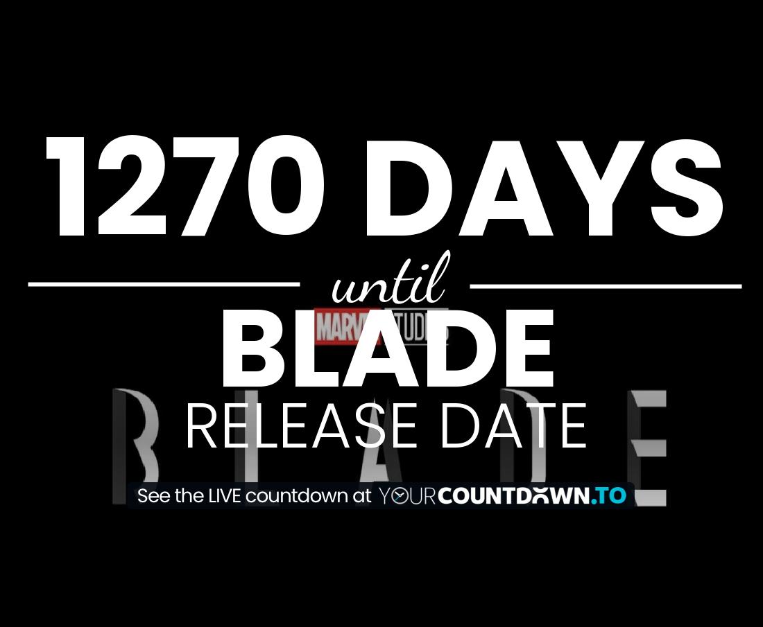 Countdown to Blade Release Date