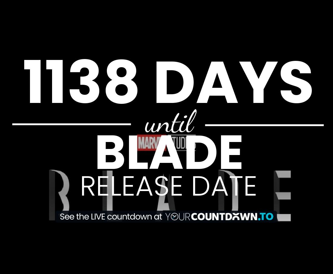 Countdown to Blade Release Date