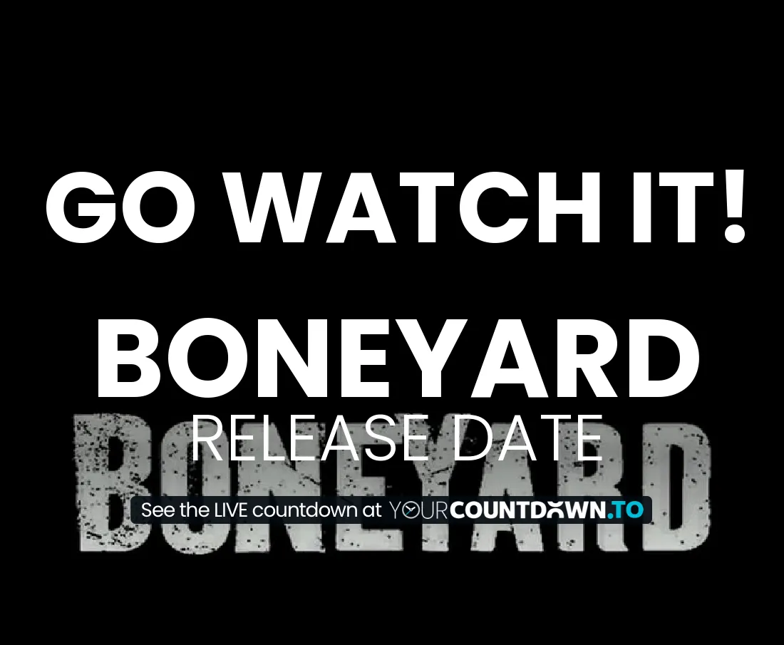 Countdown To Boneyard Release Date