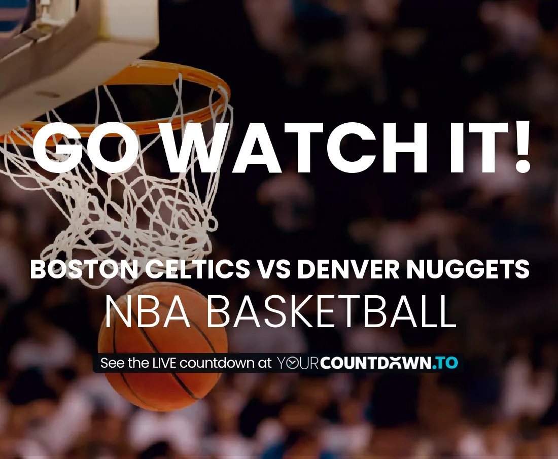 Boston Celtics vs Denver Nuggets Countdown 2024 Basketball