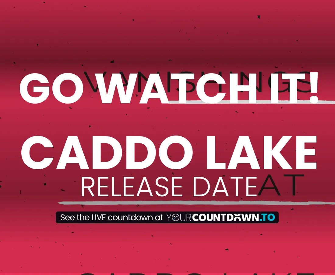 Countdown To Caddo Lake | Release Date