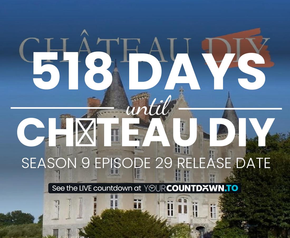 Countdown to Château DIY Season 8 Episode 28 Release Date