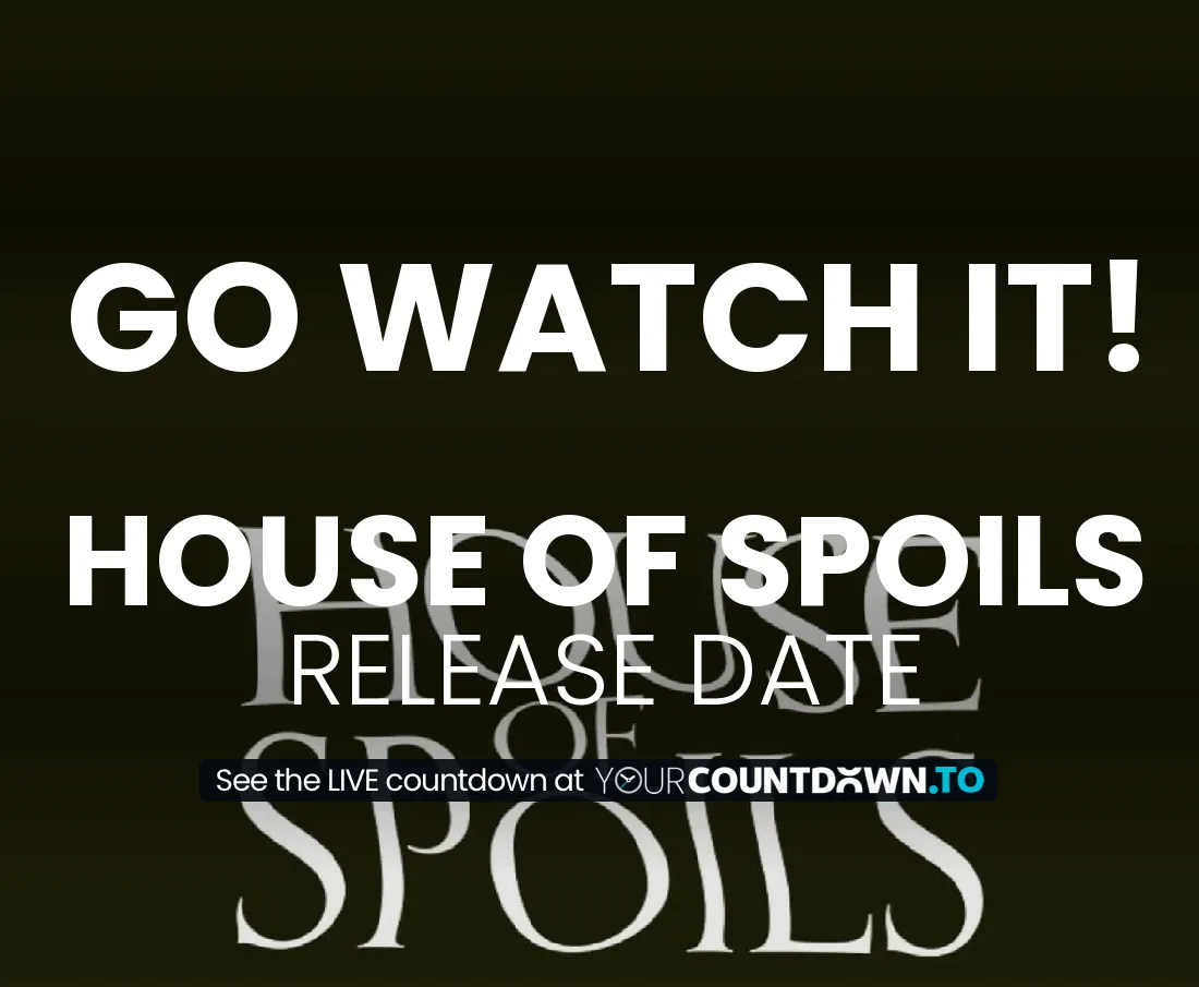 Countdown To House of Spoils Release Date