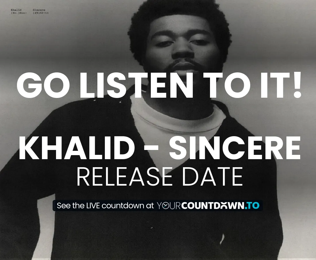 Countdown To Khalid - Sincere | Release Date