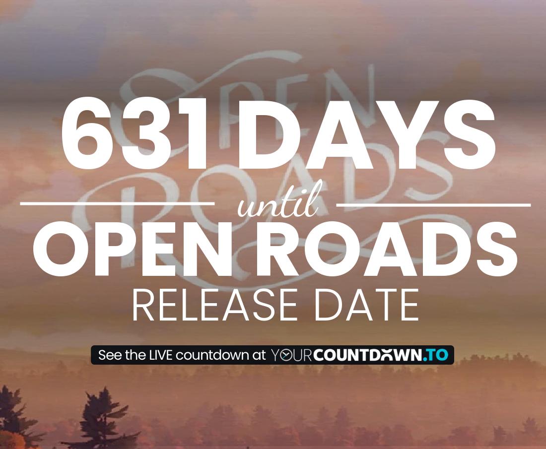 Countdown to Open Roads Release Date