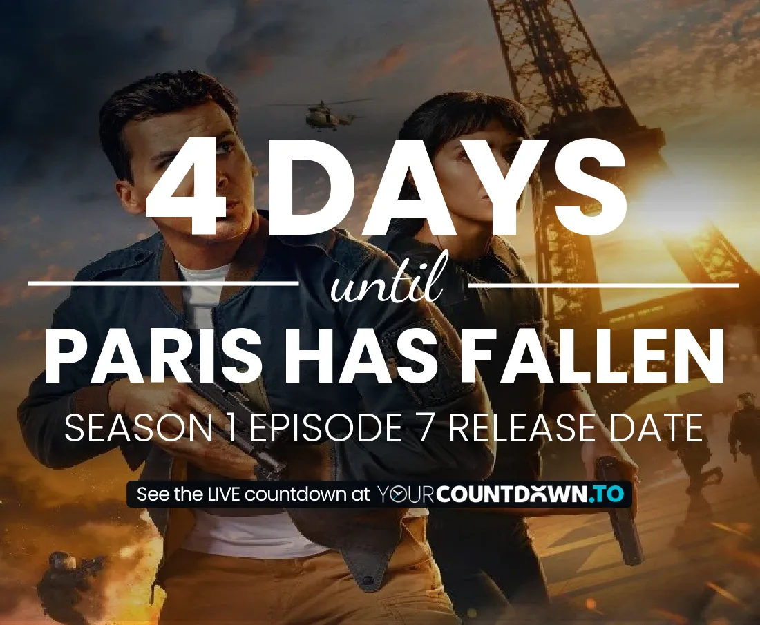 Countdown To Paris Has Fallen Season 1 Episode 6 Release Date