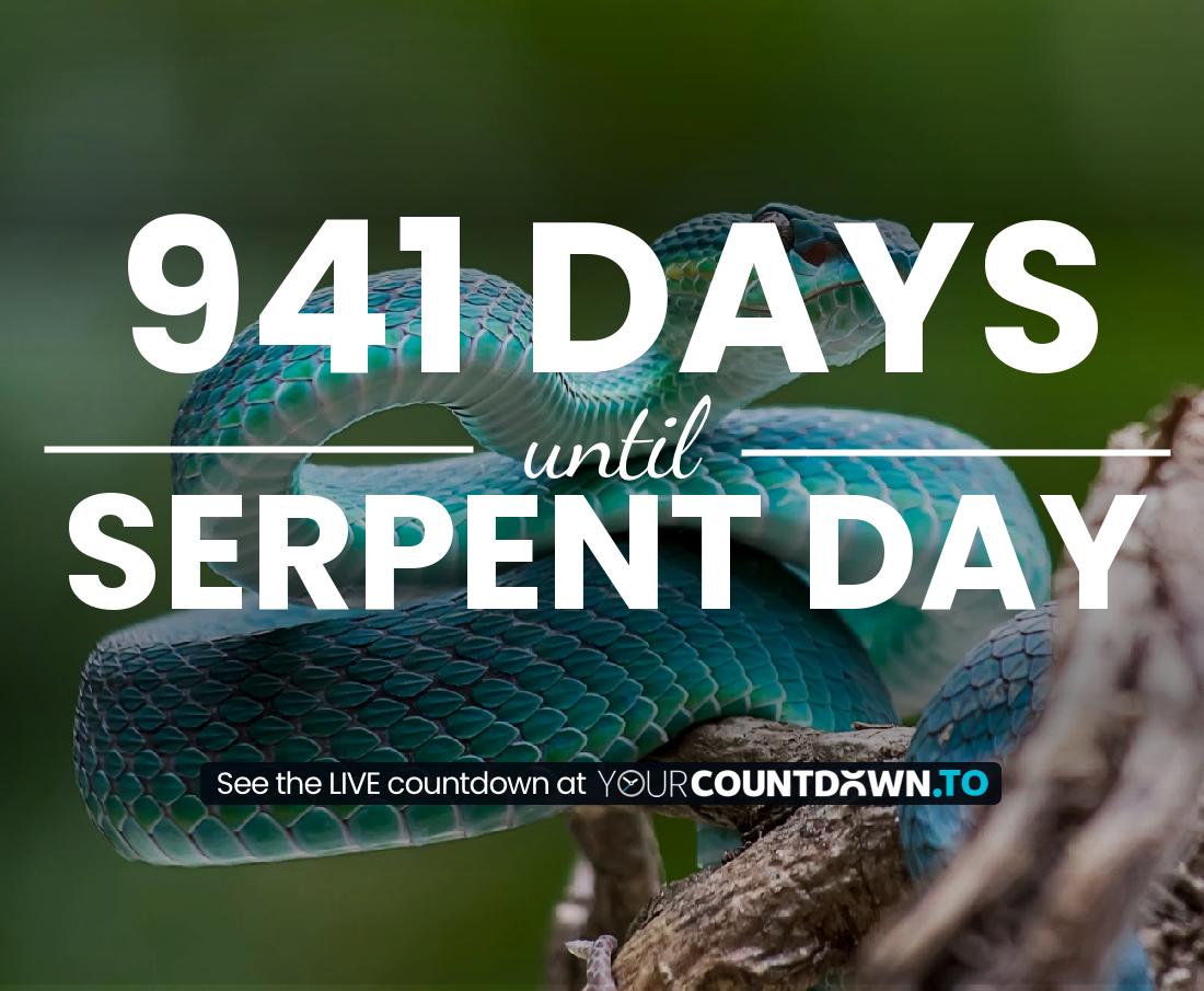 Countdown to Serpent Day
