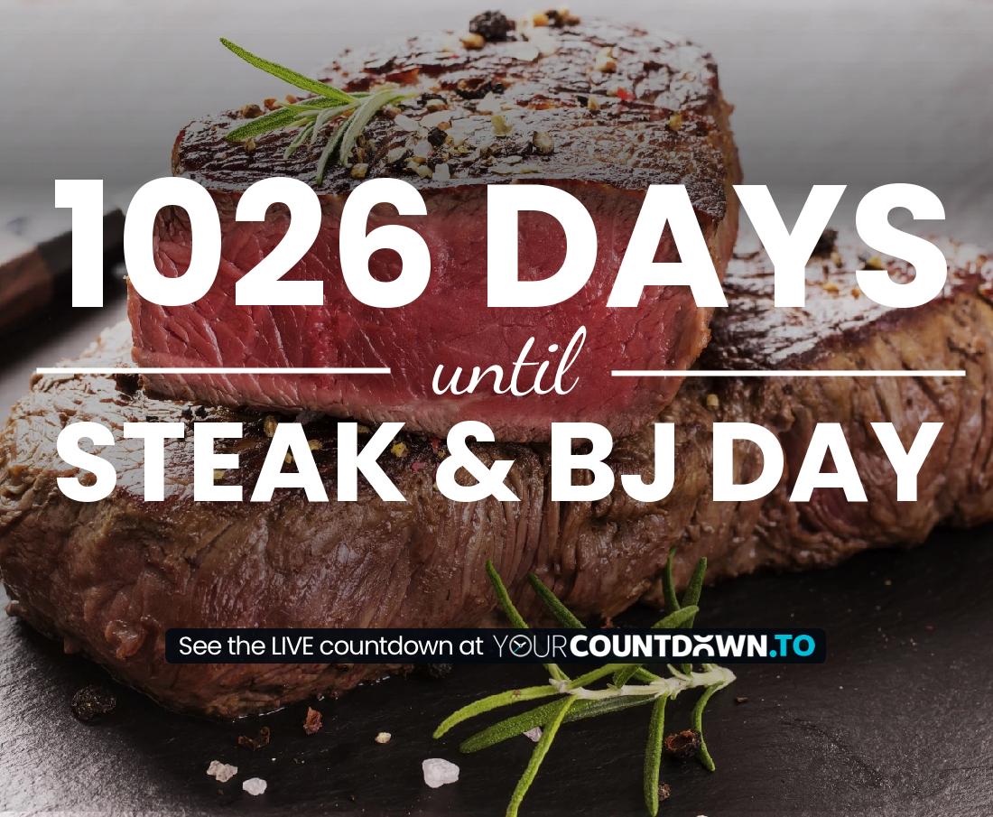 Countdown to Steak & BJ Day