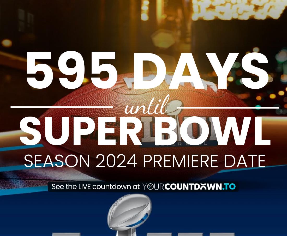 Countdown to Super Bowl Season 2023 Premiere Date