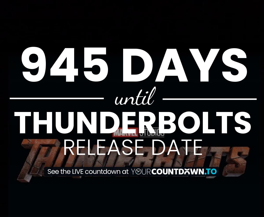 Countdown to Thunderbolts Release Date