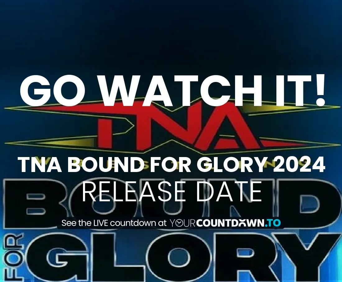 Countdown To TNA Bound for Glory 2024 Release Date