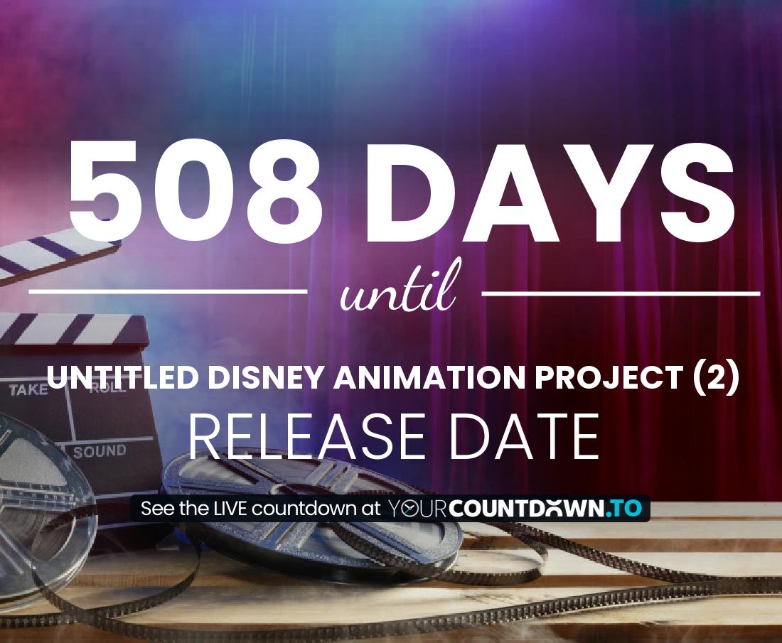Countdown to Untitled Disney Animation Project (2) Release Date