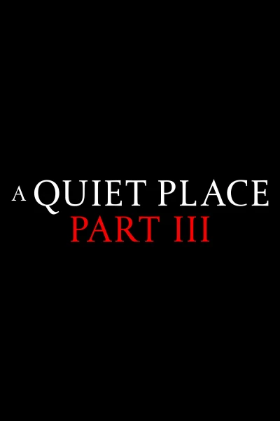 A Quiet Place Part III