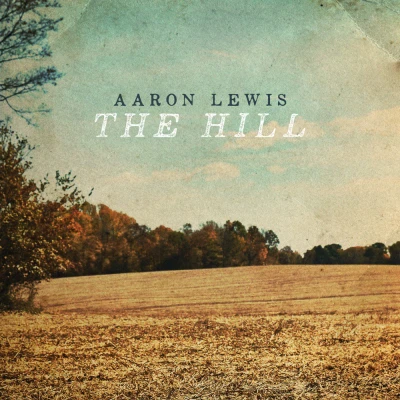 Aaron Lewis - The Hill
