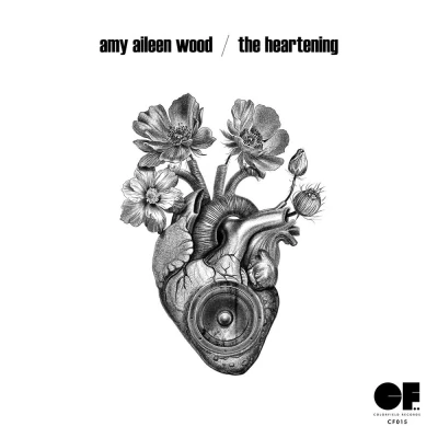 Amy Aileen Wood - The Heartening