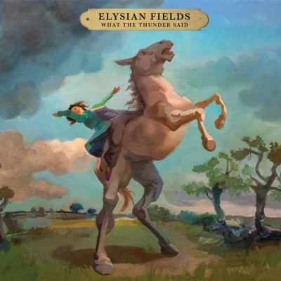 Elysian Fields - What The Thunder Said