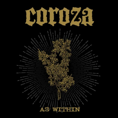 Coroza - As Within