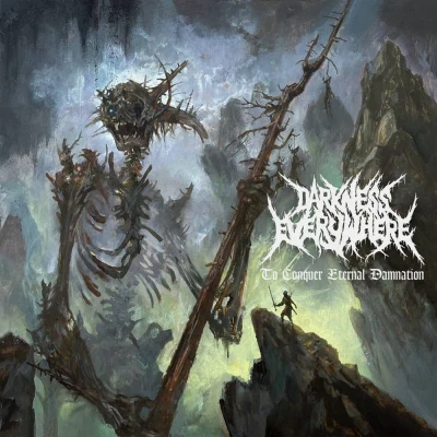 Darkness Everywhere - To Conquer Eternal Damnation