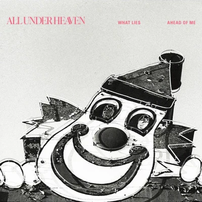all under heaven - What Lies Ahead Of Me