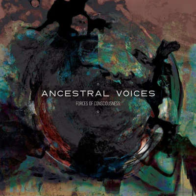 Ancestral Voices - Forces of Consciousness