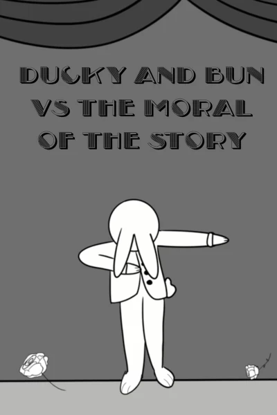Ducky and Bun vs The Moral of the Story