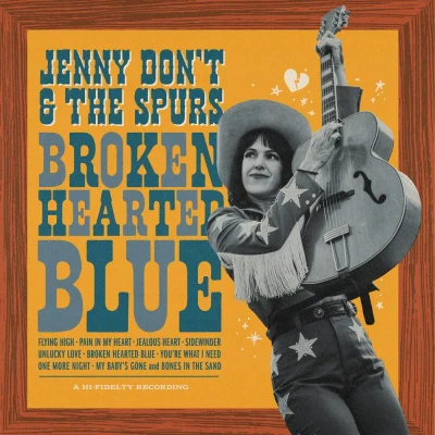 Jenny Don’t And The Spurs - Broken Hearted Blue