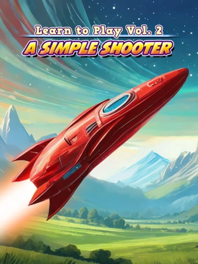 Learn to Play Vol. 2: A Simple Shooter