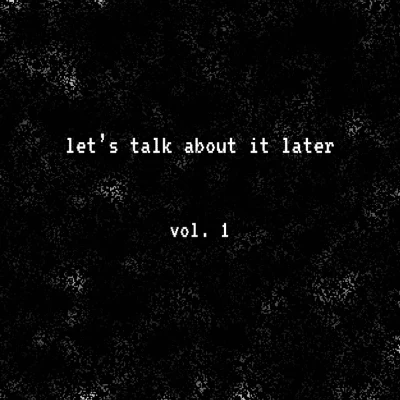 Veezy The Virgo - Let’s Talk About It Later (Volume 1)