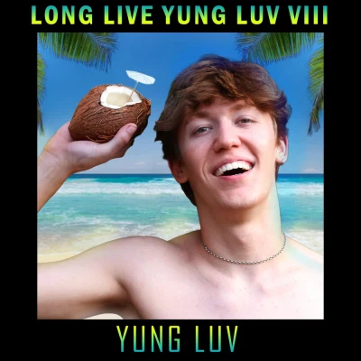 Yung Luv - Long Live Yung Luv VIII