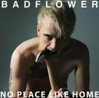 Badflower - No Place Like Home
