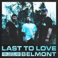 Belmont - LAST TO LOVE