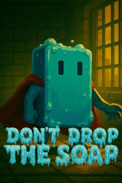 Don't Drop the Soap