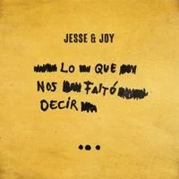 Jesse & Joy - Lo Que Nos Faltó Decir