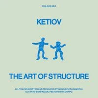 Ketiov - The Art of Structure
