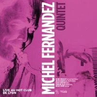 Michel Fernandez Quintet - Live au Hot Club de Lyon
