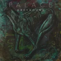 Palace - Greyhound