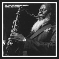 Pharoah Sanders - The Complete Pharoah Sanders Theresa Recordings