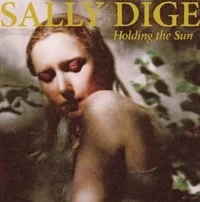 Sally Dige - Holding The Sun