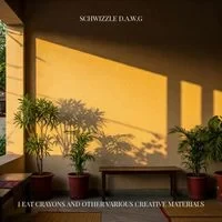 Schwizzle D.A.W.G. - I Eat Crayons and Other Various Creative Materials