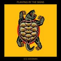 S.G. Goodman - Planting By The Signs