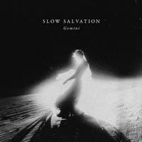 Slow Salvation - Gemini