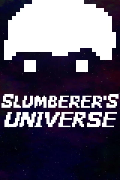 Slumberer's Universe