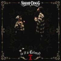 Snoop Dogg - Iz It A Crime?