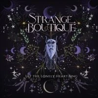Strange Boutique - Let The Lonely Heart Sing