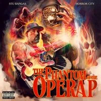 Stu Bangas - The Phantom of the Operap
